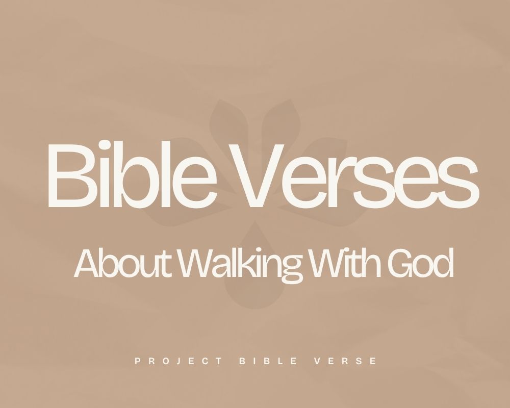 5 Bible Verses For Walking With God
