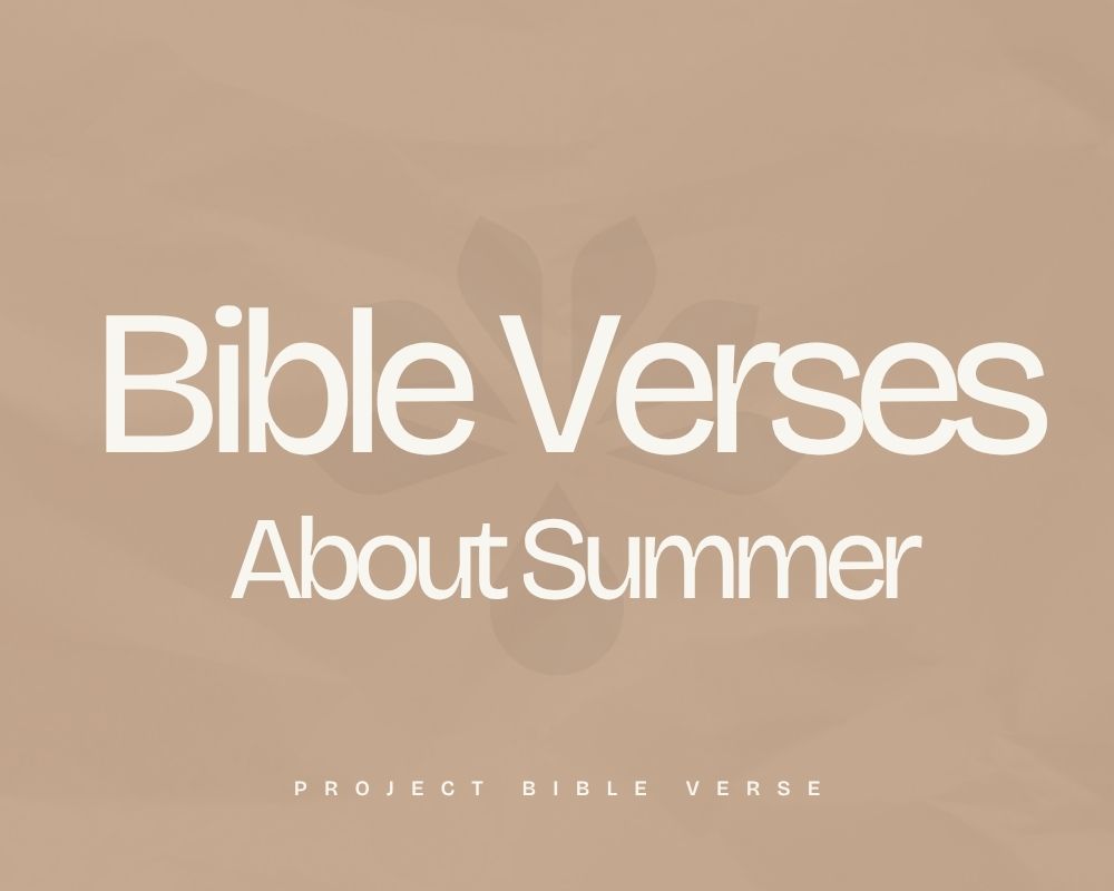 18 Bible Verses About Summer